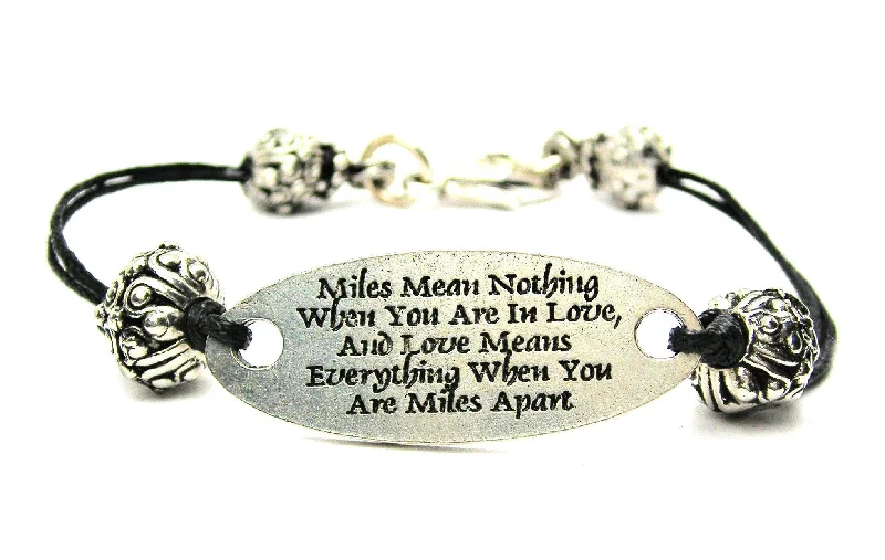 Miles Mean Nothing When You Are In Love And Love Means Everything When You Are Miles Apart Black Cord Connector Bracelet