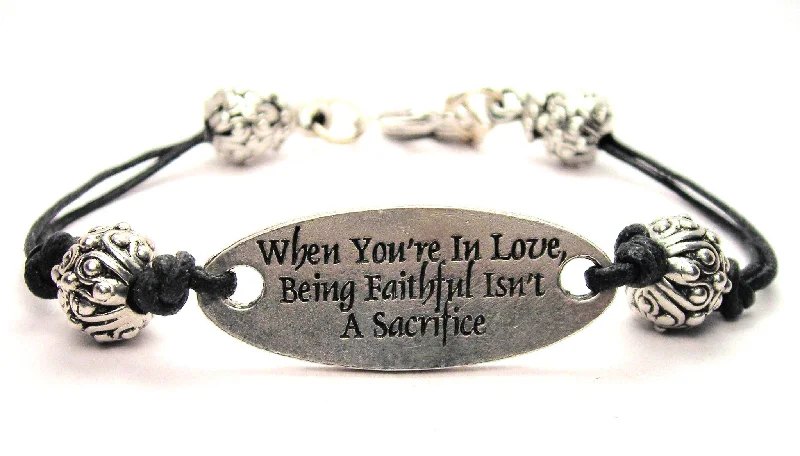 When You're In Love Being Faithful Isn't A Sacrifice Black Cord Connector Bracelet